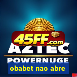 obabet nao abre